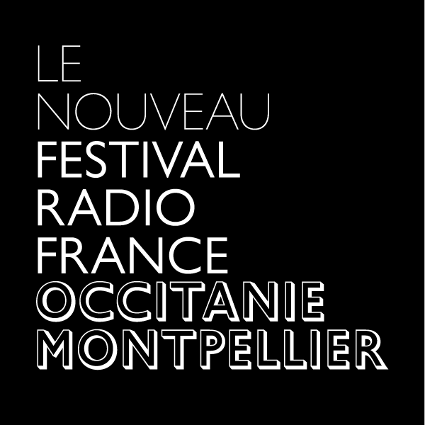 Festival Radio France Occitanie Montpellier